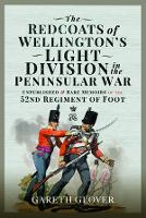 Book Cover for The Redcoats of Wellington's Light Division in the Peninsular War by Gareth Glover