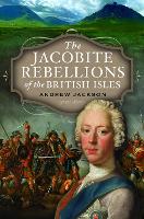 Book Cover for The Jacobite Rebellions of the British Isles by Andrew Jackson