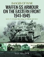 Book Cover for Waffen-SS Armour on the Eastern Front 1941 1945 by Ian Baxter