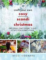Book Cover for Craft Your Own Cosy Scandi Christmas by Becci Coombes