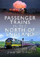 Book Cover for Passenger Trains in the North of England by John Matthews