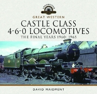 Book Cover for Great Western Castle Class 4-6-0 Locomotives - The Final Years 1960- 1965 by David Maidment