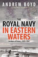 Book Cover for The Royal Navy in Eastern Waters by Andrew Boyd