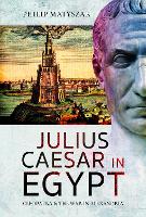 Book Cover for Julius Caesar in Egypt by Philip Matyszak