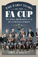 Book Cover for The Early Years of the FA Cup by James W. Bancroft