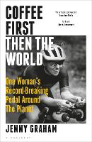 Book Cover for Coffee First, Then the World by Jenny Graham 