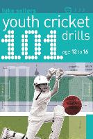 Book Cover for 101 Youth Cricket Drills Age 12-16 by Luke Sellers