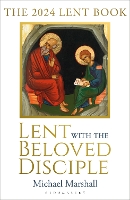 Book Cover for Lent with the Beloved Disciple by The Rt Reverend Bishop Michael Marshall