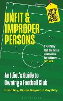 Book Cover for Unfit and Improper Persons by Kevin Day, Kieran Maguire, Guy Kilty