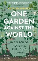 Book Cover for One Garden Against the World by Kate Bradbury