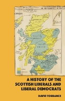 Book Cover for A History of the Scottish Liberals and Liberal Democrats by David Torrance