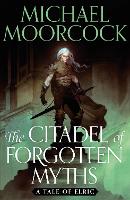 Book Cover for The Citadel of Forgotten Myths by Michael Moorcock