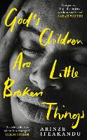 Book Cover for God's Children Are Little Broken Things by Arinze Ifeakandu