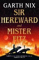 Book Cover for Sir Hereward and Mister Fitz by Garth Nix