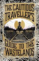 Book Cover for The Cautious Traveller's Guide to The Wastelands by Sarah Brooks