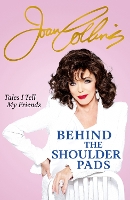Book Cover for Behind The Shoulder Pads - Tales I Tell My Friends by Joan Collins