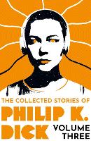 Book Cover for The Collected Stories of Philip K. Dick Volume 3 by Philip K Dick