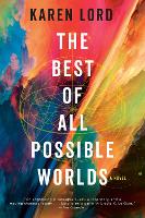 Book Cover for The Best of All Possible Worlds by Karen Lord