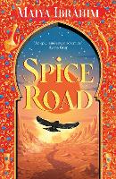 Book Cover for Spice Road by Maiya, University of Technology Sydney with a Bachelor of Laws Ibrahim