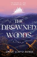 Book Cover for The Drowned Woods by Emily Lloyd-Jones