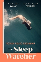 Book Cover for The Sleep Watcher by Rowan Hisayo Buchanan