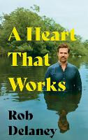 Book Cover for A Heart That Works by Rob Delaney