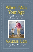 Book Cover for When I Was Your Age by Valerie Cox
