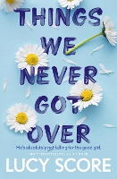 Book Cover for Things We Never Got Over by Lucy Score