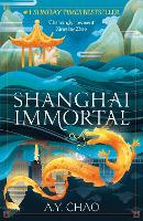 Book Cover for Shanghai Immortal by A. Y. Chao