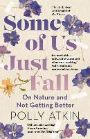 Book Cover for Some of Us Just Fall by Polly Atkin