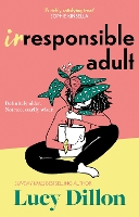 Book Cover for Irresponsible Adult by Lucy Dillon