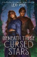 Book Cover for Beneath These Cursed Stars by Lexi Ryan