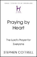 Book Cover for Praying by Heart by Stephen Cottrell