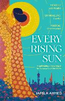 Book Cover for Every Rising Sun by Jamila Ahmed