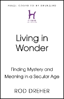 Book Cover for Living in Wonder by Rod Dreher