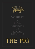 Book Cover for The THE PIG: 500 Miles of Food, Friends and Local Legends by Robin Hutson