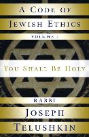 Book Cover for A Code of Jewish Ethics: Volume 1 by Rabbi Joseph Telushkin