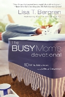 Book Cover for The Busy Mom's Devotional by Lisa Tawn Bergren