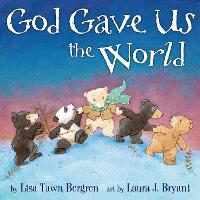 Book Cover for God Gave Us the World by Lisa Tawn Bergren