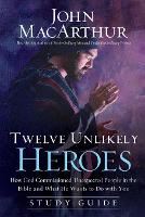 Book Cover for Twelve Unlikely Heroes Study Guide by John F. MacArthur