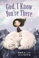 Book Cover for God, I Know You're There by Bonnie Rickner Jensen