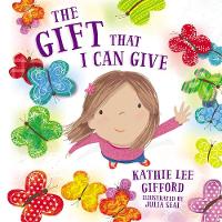 Book Cover for The Gift That I Can Give by Kathie Lee Gifford