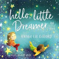 Book Cover for Hello, Little Dreamer for Little Ones by Kathie Lee Gifford