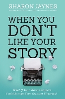 Book Cover for When You Don't Like Your Story by Sharon Jaynes