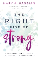 Book Cover for The Right Kind of Strong by Mary A. Kassian