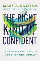Book Cover for The Right Kind of Confident by Mary A. Kassian