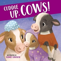 Book Cover for Cuddle Up, Cows! by Sydney Hanson