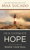 Book Cover for Our Ultimate Hope by Max Lucado