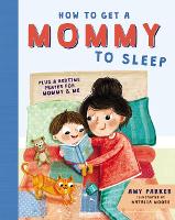 Book Cover for How to Get a Mommy to Sleep by Amy Parker