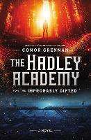 Book Cover for The Hadley Academy for the Improbably Gifted by Conor Grennan